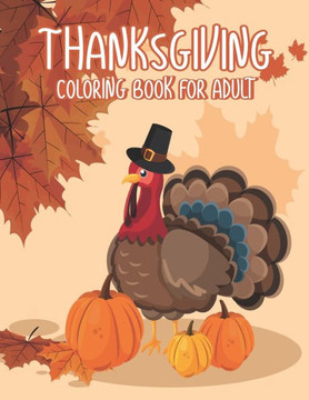 Thanksgiving Coloring Books for Adults: A Great Thank You Gift for Happy Thanksgiving day, Simple & Easy Autumn Coloring Book for Adults with Fall Cor - Large Print