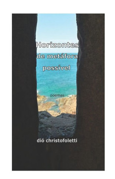horizontes de metáfora possível: poemas