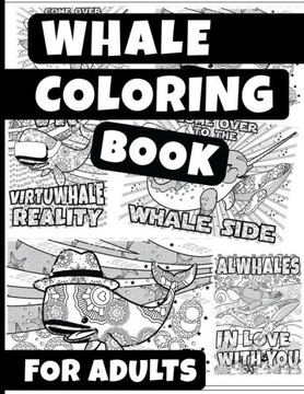 Whale Coloring Book For Adults: Whale Pun Edition - Ocean Coloring Books - Animal Coloring Books