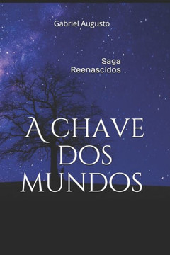 A Chave dos Mundos: saga reenascidos