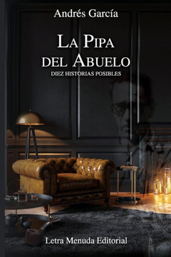 La pipa del abuelo: Diez historias posibles