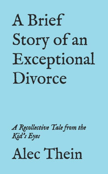 A Brief Story of an Exceptional Divorce: A Recollective Tale from the Kid's Eyes