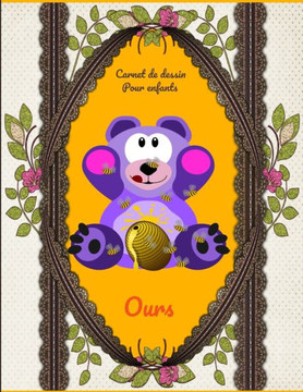 Carnet de dessin pour enfants Ours: Carnet de dessin pour enfants Ours: Bloc à dessin: Carnet de dessin pour enfants Ours, grande taille. 8.5x11 inche