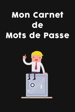 Mon carnet de mots de passe: Carnet de mots de passe: Carnet pour conserver vos mots de passe, cadeau idéal pour une tête en l'air