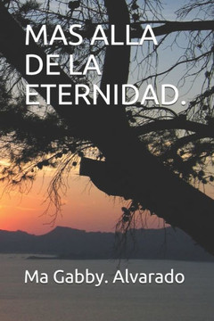 Mas Alla de la Eternidad.: La historia de Agata.