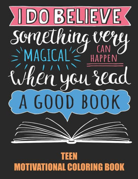 Teen Motivational Coloring Book: Positive Motivation for Teenagers, Kids, Boys & Girls (Stress Relief & Relaxation)