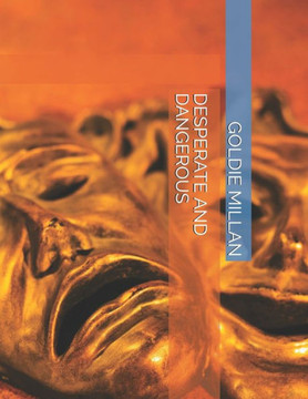 Desperate and Dangerous