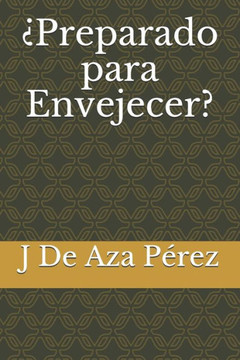 ¿Preparado para Envejecer? ¿Preparado para Envejecer?
