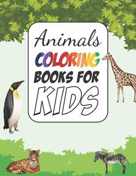 Animals Coloring Books for Kids: Great Gift for Boys & Girls, Ages 2-4