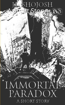 Immortal Paradox: A Short Story