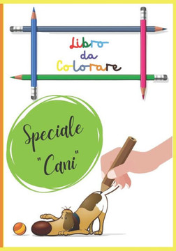Libro da colorare - Speciale Cani: Libro da colorare per bambini a partire da 3 anni - Colorazione di cani di diverse razze, perfetto per occupare i b