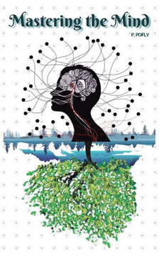 Mastering the Mind: ""Unlocking Inner Potential: A Journey to Mastering Your Mind""