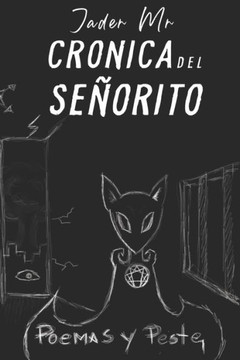 Cronica del Señorito: Poemas y Peste