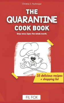 The Quarantine Cook Book: Shop once. Enjoy for the whole month.