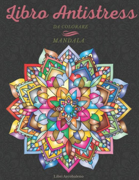 Libro Antistress da colorare: Mandala