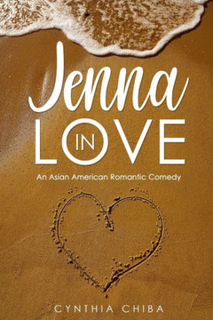 Jenna In Love: An Asian American Romantic Comedy