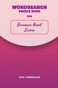 Wordsearch Puzzles For Romance Novel Lovers: 30 Wordsearch Puzzles For Women