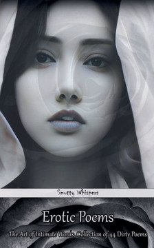 Erotic Poems: The Art of Intimate Words, Collection of 44 Dirty Poems