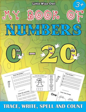 My Book of Numbers 0-20: Trace, Write, Spell and Count -- Kindergarten Numbers Workbook - Number Tracing book for Preschoolers and Kids Ages 3-