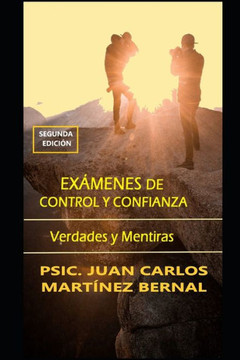 Exámenes de Control Y Confianza: Verdades Y Mentiras