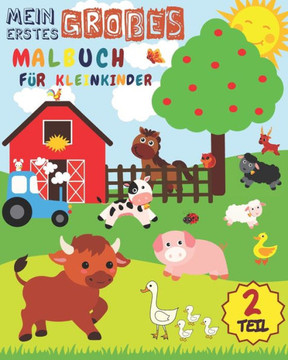 Mein erstes Große Malbuch für Kleinkinder - TEIL 2: Süßes Malbuch für Kinder ab 1 Jahr - 50 Zeichnungen von niedlichen Tieren für Jungen und Mädchen v