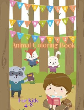 Animal Coloring book: A Fun Animals Pictures For Kids Ages 4 to 8