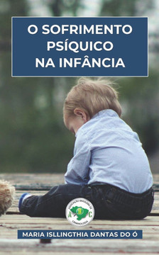 O Sofrimento Psíquico na Infância