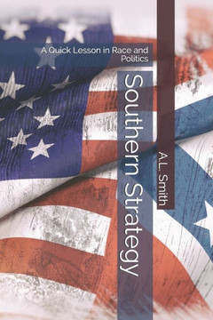Southern Strategy: A Quick Lesson in Race and Politics