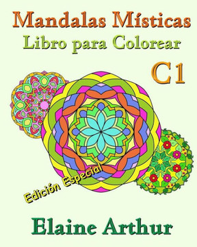 Mandalas Misticas Libro Para Colorear C1 Edicion Especial: La Coleccion (Spanish Edition)