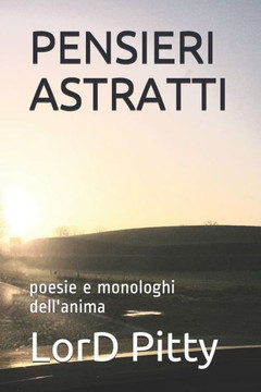 Pensieri Astratti: poesie e monologhi dell'anima