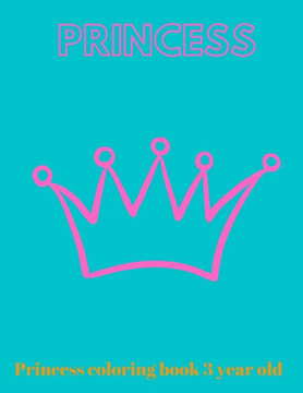 Princess coloring book 3 year old: Coloring book for girls, horses, various interesting animations for coloring, gifts