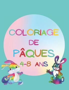 Coloriage de Pâques 4-8 ans: livre à colorier de pâques Coloriage Paques Maternelle Livre de coloriage de Pâques pour les enfants pour colorier san Coloriage de Pâques 4-8 ans: livre à colorier de pâques Coloriage Paques Maternelle Livre de coloriage de Pâques pour les enfants pour colorier san