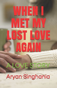 When I Met My Lost Love Again: A Love Story