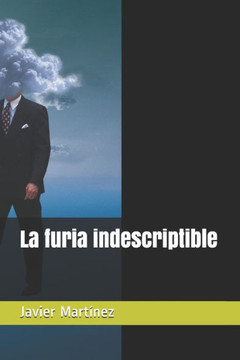 La furia indescriptible