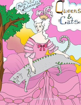 Queens & Cats: ADULT COLORING BOOK.. Illustrations for coloring with famous queens and their cats.. 8,5"" x 11"" LARGE PRINT - Large Print