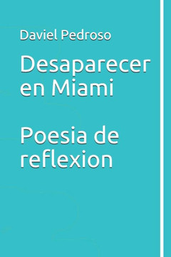Desaparecer en Miami: Poesia de reflexion
