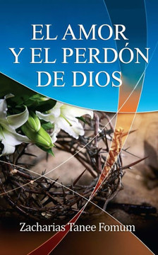 El Amor Y El Perdón de Dios