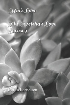 Mia's Love (The Meisha's Love Series 9)