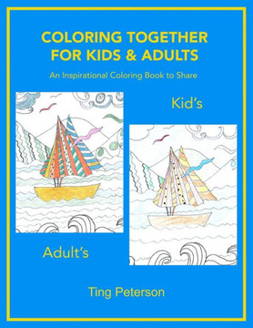 Coloring Together for Kids & Adults: An Inspirational Coloring Book to Share