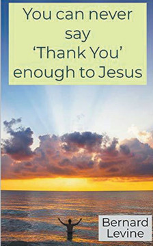 You can never say 'Thank You' enough to Jesus