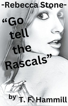 Rebecca Stone Go tell the Rascals