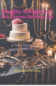 Naughty Indulgences: The Ultimate Birthday Gift