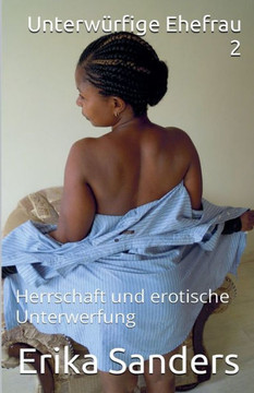 Unterwürfige Ehefrau 2 Unterwürfige Ehefrau 2