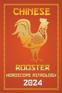 Rooster Chinese Horoscope 2024