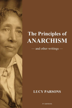The Principles of Anarchism: And other writings (Easy to Read Layout) - Large Print