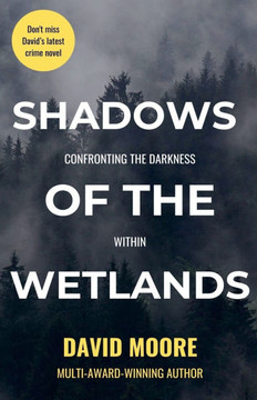 Shadows of the Wetlands: Confronting the Darkness Within
