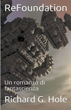 ReFoundation: Un Romanzo di Fantascienza