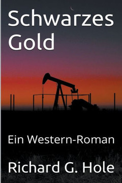 Schwarzes Gold: Ein Western-Roman
