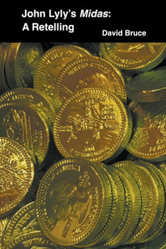 John Lyly's Midas: A Retelling