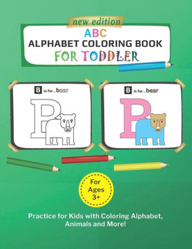 ABC Alphabet Coloring Book For Toddler: Practice for Kids with Coloring Alphabet, Animals and More!! High Quality Black-White Alphabet For kids, Toddl - Large Print